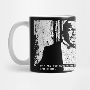 Why Are You Booing Me? I'm Right - Hannibal Mug